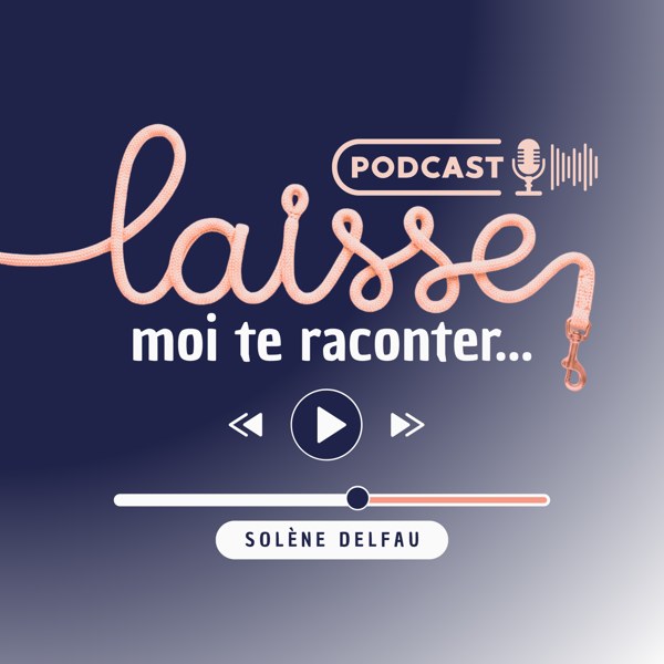 Couverture du podcast Laisse-moi te raconter…